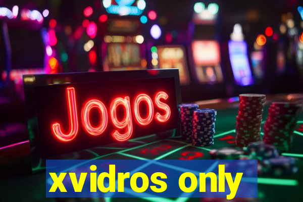 xvidros only
